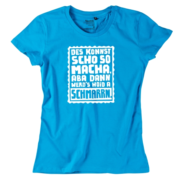 Damen-Shirt "Hoid a Schmarrn!"