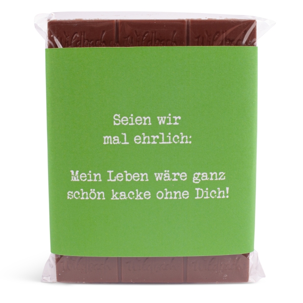 Schokolade "Ganz schön kacke ohne Dich!"