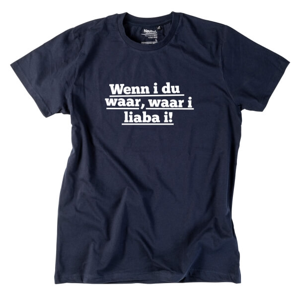 Herren-Shirt "Wenn i du waar"